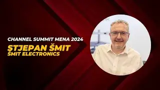 Channel Summit MENA 2024: Interview with Stjepan &Scaron;mit of &Scaron;mit Electronics