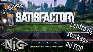 Satisfactofy : #5 Guide - Centre de stockage !