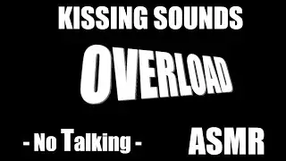 Kissing Sounds Overload - No Talking - ASMR
