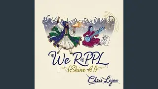 We R PPL (Shine A I)