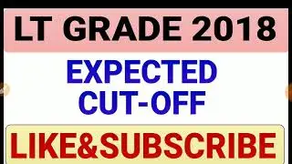 LT Grade Cut Off 2018 || LT Grade Result 2018 || Lt grade cut off || Lt grade latest news, LT Result