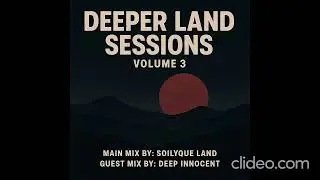 Deeper Land Sessions Vol 3 Mixed By SoilyQue Land