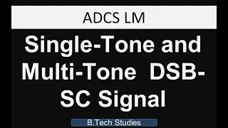 LM 2: Single-Tone and Multi-Tone DSB-SC Signal