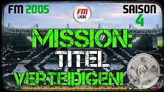 FM 2005: MISSION TITELVERTEIDIGUNG! #051 | Karriere mit Borussia M&ouml;chengladbach