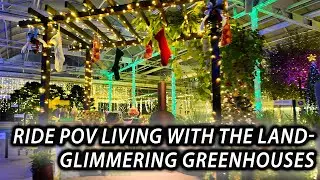 Ride POV | Living with the Land – Glimmering Greenhouses