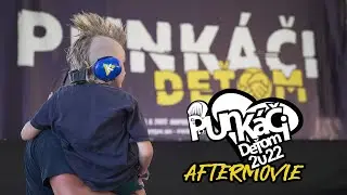 PUNKÁČI DEŤOM 2022 - Aftermovie 4K