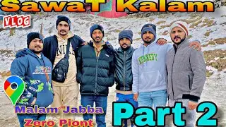Swat Kalam Vlog With Friends Part 2 Reached at Malam Jabba see Zip Line a chair Lift and Zero Point 