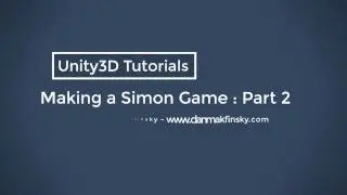 Unity3D : Making Simon Memory Video Game - Part 2