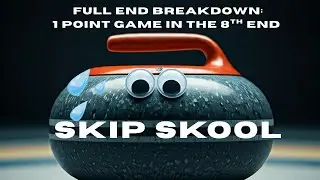 How to Play From Behind in the 8th End - Skip Skool - Full End Breakdown