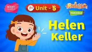 Хелен Келлер - Marigold Unit 5 - NCERT Class 4 [Слушать]