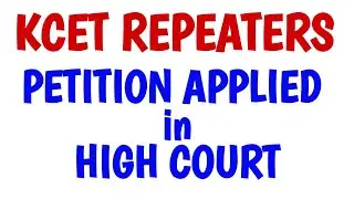 KCET REPEATERS PETITION FILLED in HIGH COURT /HIGH COURT DECISION