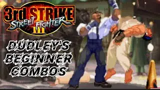 Street Fighter III: 3rd Strike | Dudley's Beginner Combos