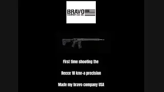 First time shooting the recce 18 kmr-a precision Ar 15 made by bravo company USA￼