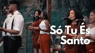 Só Tu És Santo (Morada) | NOSSO TOM Musical (COVER)