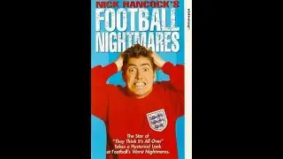 Original VHS Opening and Closing to Nick Hancock's Football Nightmares UK VHS Tape
