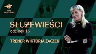SŁUŻEWIEŚCI | Wiktoria Żaczek | odcinek 16