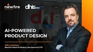 AI-Powered Product Design | DHIS East Breakout Session with Newfire CTO Will Crawford