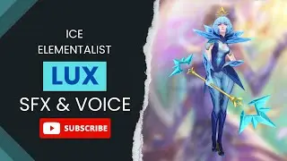 Ice Elementalist Lux Abilities & Voice | League of Legends SFX