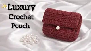 Premium Crochet Pouch Tutorial 🧶 | Easy & Elegant Handmade Design 