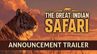 The Great Indian Safari - Official Announcement Trailer | Wildlife Management Simulation Game