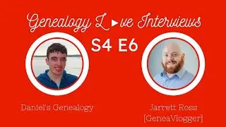 Genealogy Live Interviews S4 E6 - Jarrett Ross (Geneavlogger)