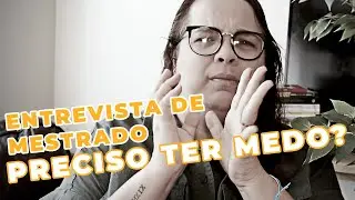 Como é uma entrevista de Mestrado