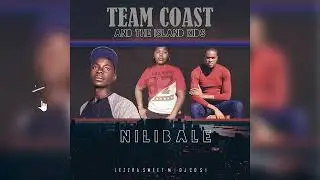 Team Coast - Nilibale (OfficialAudio)
