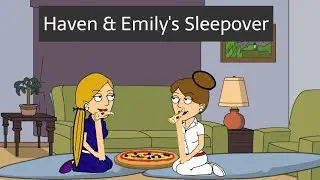 Haven&rsquo;s Experience S2 E2 ~ Haven And Emily&rsquo;s Sleepover