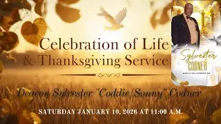 Celebration of life and Thanksgiving service for Deacon Sylvester 