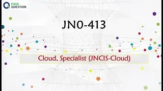 Cloud, Specialist (JNCIS-Cloud) JN0-413 Real Questions