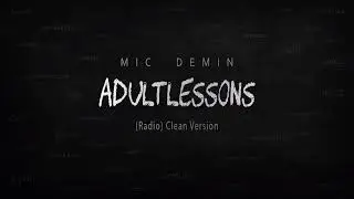 Mic Demin Mic Higan's- Boss Up (ADULTLESSONS) Clean Edit (Radio)