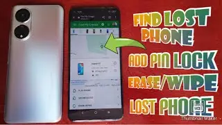 Honor X7 How to Find Lost Device|ADD Pin-Lock to Lost Phone|RemoteErase-Wipe Lost Phone if Not Found
