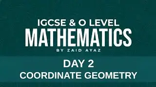 O Level/IGCSE Math 4024/0580 Lecture 2 (Coordinate Geometry)