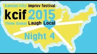 The 2015 Kansas City Improv Festival - Night 4