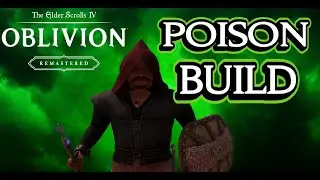Oblivion poison build tutorial - kill enemies fast on master difficulty