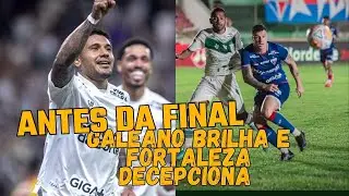 CEARÁ E FORTALEZA ANTES DA FINAL | O despertar de GALEANO | atuação constrangedora do TRICOLOR