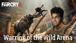 Warrior of the Wild Arena - Far Cry 4 #OpenWorldGaming#FarCrySeries