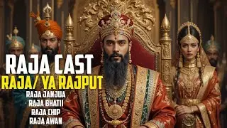 Raja cast history | Rajpoot | Origin, History & Culture Documentary&rdquo;