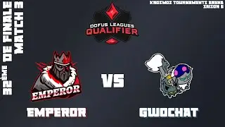 Dofus Leagues Qualifier - 32ème - Emperor vs Gwochat - Partie 3