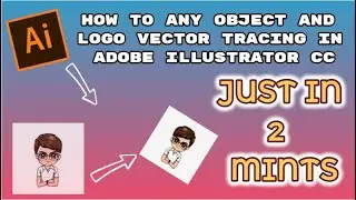 How to any Object and Logo Vector Tracing In Adobe illustrator cc