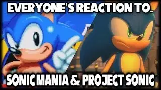 Everyone's Reaction To: Sonic Mania & Project Sonic 2017 (VOLUME WARNING!)