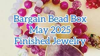 Bargain Bead Box. May 2025. Finished Jewelry