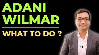 Adani Wilmar Share - What to do?