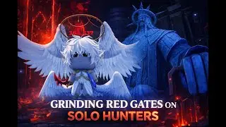 Grinding Red Gates on SOLO HUNTERS