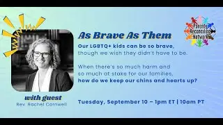 As Brave as Them [Parents Reconciling Network Virtual Porch]