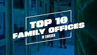 Top 10 Family Offices in Sweden