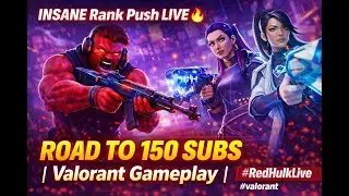 INSANE Rank Push LIVE 🔥 Road to 150 Subs | Valorant Gameplay | #RedHulkLive #valorant