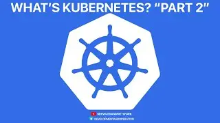 کوبرنتیز قسمت 2 |  KUBERNETES PART 2
