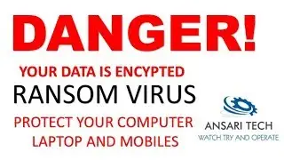 RANSOM VIRUS CAN HARM YOUR DATA BE SAFE KNOWLEDGE ABOUT THE VIRUS  (PART 1)