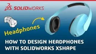 Cum să proiectați căști cu modelare prin subdiviziune - realizat &icirc;n SOLIDWORKS xShape